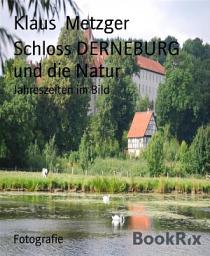 Icon image Schloss DERNEBURG und die Natur: Jahreszeiten im Bild