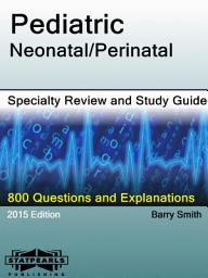 Icon image Pediatric-Neonatal/Perinatal Specialty Review and Study Guide: A Series from StatPearls