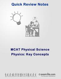 Icon image MCAT Physical Sciences: Physics Key Concepts Review: Physics review for the MCAT