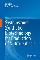 Icon image Systems and Synthetic Biotechnology for Production of Nutraceuticals