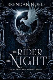 Icon image The Rider in the Night: Prequel to The Frostmarked Chronicles