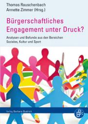 Icon image Bürgerschaftliches Engagement unter Druck?: Analysen und Befunde aus den Bereichen Soziales, Kultur und Sport