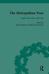 Icon image The Metropolitan Poor Vol 3: Semifactual Accounts, 1795-1910