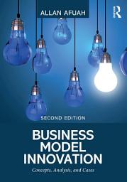 Icon image Business Model Innovation: Concepts, Analysis, and Cases, Edition 2