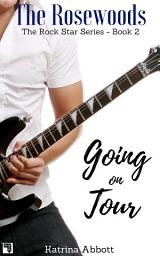 Icon image Going on Tour (The Rosewoods Rock Star Series, #2)