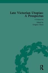 Icon image Late Victorian Utopias: A Prospectus