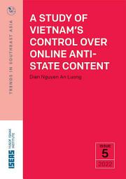 Icon image A Study of Vietnam’s Control over Online Anti-state Content