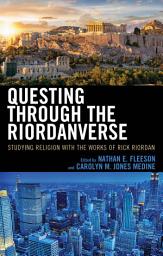 Icon image Questing through the Riordanverse: Studying Religion with the Works of Rick Riordan