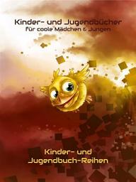 Icon image Kinderbücher + Jugendbücher für coole Mädchen + Jungen - Kinderbuch + Jugendbuch Reihen: Spannende + lustige Fantasy Bücher - Erstleser ab 6 Leseanfänger 8 Kinder 10 Jugendliche 12 Teenager 14 Jahre