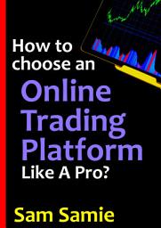 Icon image How To Choose An Online Trading Platform Like A Pro?