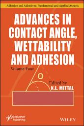 Icon image Advances in Contact Angle, Wettability and Adhesion, Volume 4