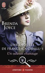 Icon image Une enquête de Francesca Cahill (Tome 1) - Un odieux chantage