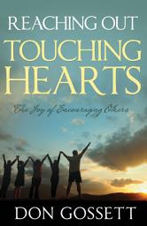 Icon image Reaching Out, Touching Hearts: The Joy of Encouraging Others