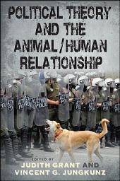 Icon image Political Theory and the Animal/Human Relationship