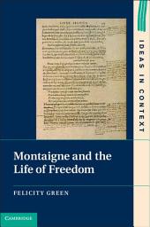 Icon image Montaigne and the Life of Freedom