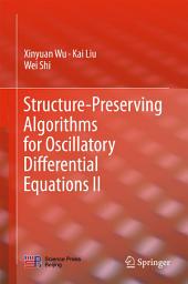 Icon image Structure-Preserving Algorithms for Oscillatory Differential Equations II