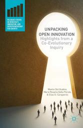 Icon image Unpacking Open Innovation: Highlights From a Co-Evolutionary Inquiry