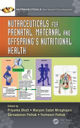 Icon image Nutraceuticals for Prenatal, Maternal, and Offspring’s Nutritional Health