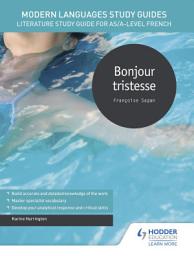 Icon image Modern Languages Study Guides: Bonjour tristesse: Literature Study Guide for AS/A-level French