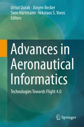 Icon image Advances in Aeronautical Informatics: Technologies Towards Flight 4.0