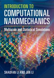 Icon image Introduction to Computational Nanomechanics: Multiscale and Statistical Simulations