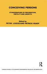 Icon image Conceiving Persons: Ethnographies of Procreation, Fertility and Growth Volume 68