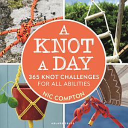 Icon image A Knot A Day: 365 Knot Challenges for All Abilities