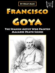 Icon image Francisco Goya: The Spanish Artist Who Painted Macabre Death Scenes