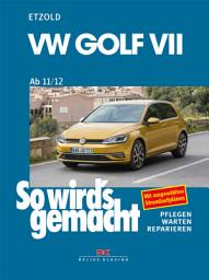 Icon image VW Golf VII ab 11/12: So wird's gemacht - Band 156, Ausgabe 4