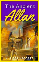 Icon image The Ancient Allan (Annotated) (Allan Quatermain Series Book 10): Popular Books by H. RIDER HAGGARD : All times Bestseller Demanding Books