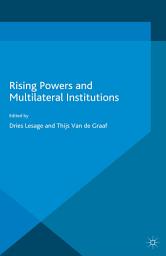 Icon image Rising Powers and Multilateral Institutions