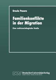 Icon image Familienkonflikte in der Migration: Eine rechtssoziologische Studie anhand von Gerichtsakten