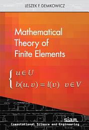 Icon image Mathematical Theory of Finite Elements