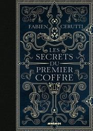 Icon image Les secrets du premier coffre: Le Bâtard de Kosigan, T4.5