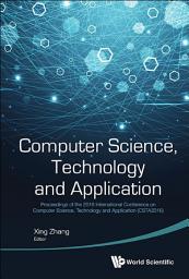 Icon image Computer Science, Technology And Application - Proceedings Of The 2016 International Conference (Csta 2016)