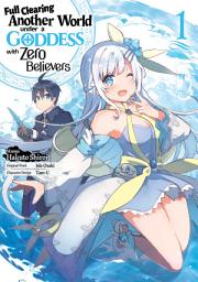 Icon image Full Clearing Another World Under a Goddess with Zero Believers (Manga)