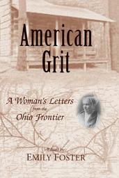 Icon image American Grit: A Woman's Letters from the Ohio Frontier