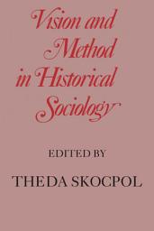 Icon image Vision and Method in Historical Sociology