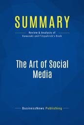 Icon image Summary: The Art of Social Media: Review and Analysis of Kawasaki and Fitzpatrick's Book