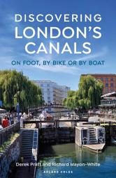 Icon image Discovering London's Canals: On foot, by bike or by boat