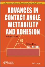 Icon image Advances in Contact Angle, Wettability and Adhesion, Volume 4