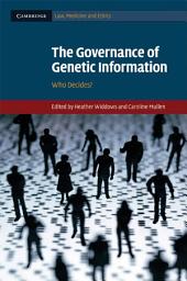 Icon image The Governance of Genetic Information: Who Decides?