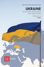 Icon image Ukraine: Russia’s War and the Future of the Global Order