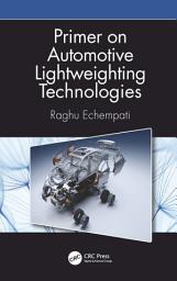 Icon image Primer on Automotive Lightweighting Technologies