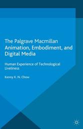 Icon image Animation, Embodiment, and Digital Media: Human Experience of Technological Liveliness