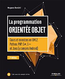 Icon image La programmation orientée objet: Cours et exercices en UML2, Python, PHP, C#,C++ et Java (y compris Android), Édition 7