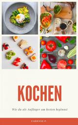 Icon image Kochen: Wie du als Anfänger am Besten beginnst