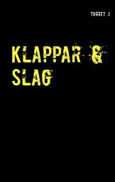 Icon image Klappar & Slag: Jag kommer aldrig att glömma, aldrig att förlåta