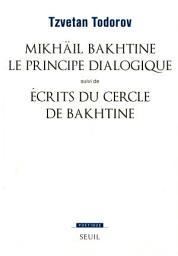 Icon image Mikhaïl Bakhtine. Le principe dialogique. Suivi de : Ecrits du Cercle de Bakhtine