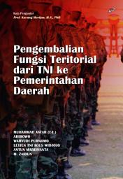 Icon image Pengembalian Fungsi Teritorial dari TNI ke Pemerintahan Daerah